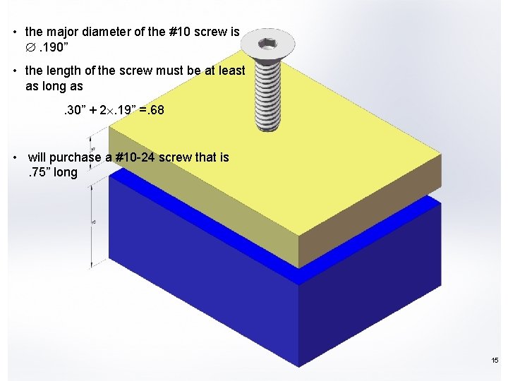 • the major diameter of the #10 screw is . 190” • the • the major diameter of the #10 screw is . 190” • the