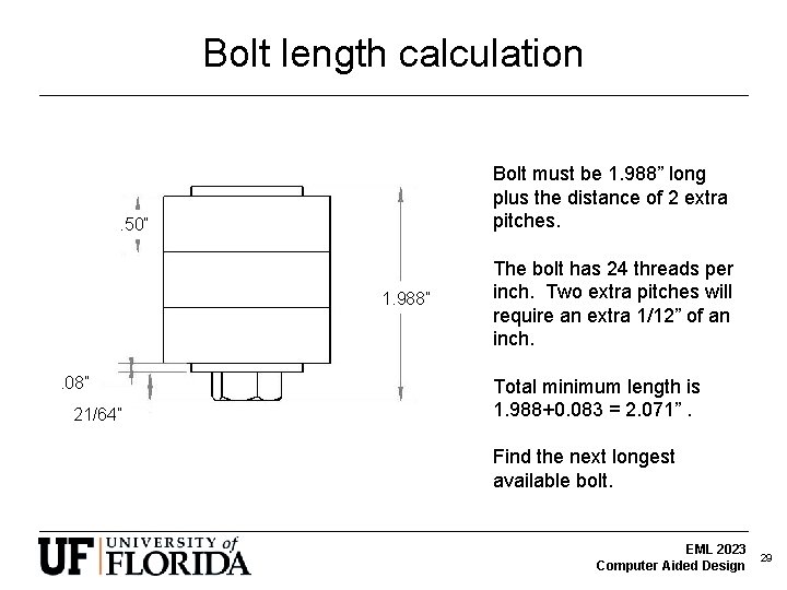 Bolt length calculation Bolt must be 1. 988” long plus the distance of 2