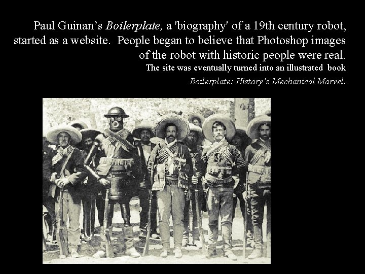 Paul Guinan’s Boilerplate, a 'biography' of a 19 th century robot, started as a