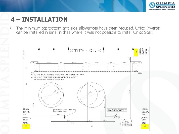 4 – INSTALLATION • The minimum top/bottom and side allowances have been reduced. Unico