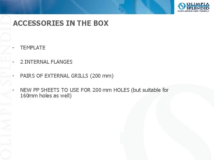 ACCESSORIES IN THE BOX - TEMPLATE - 2 INTERNAL FLANGES - PAIRS OF EXTERNAL