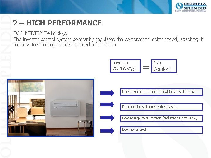 2 – HIGH PERFORMANCE DC INVERTER Technology The inverter control system constantly regulates the