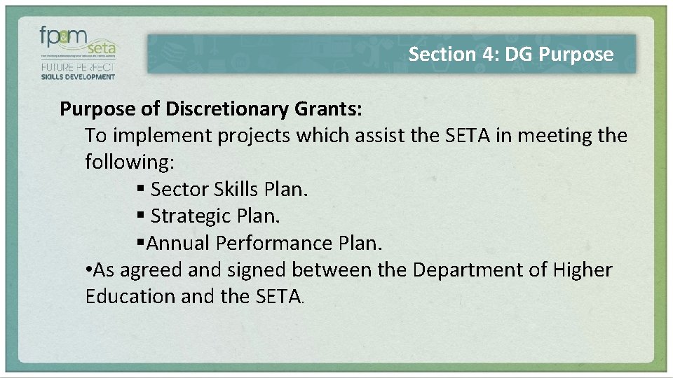 Section 4: DG Purpose of Discretionary Grants: To implement projects which assist the SETA