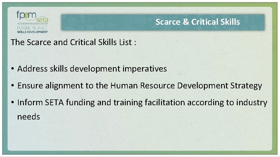 Scarce & Critical Skills The Scarce and Critical Skills List : • Address skills