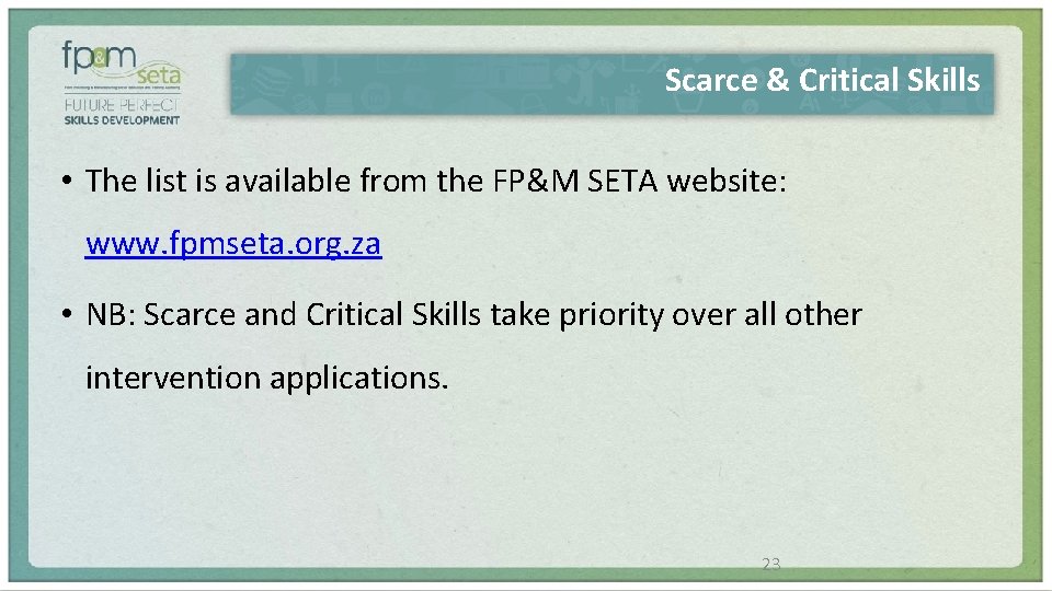 Scarce & Critical Skills • The list is available from the FP&M SETA website: