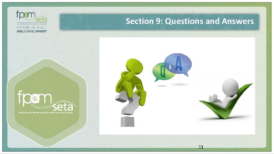 Section 9: Questions and Answers 31 