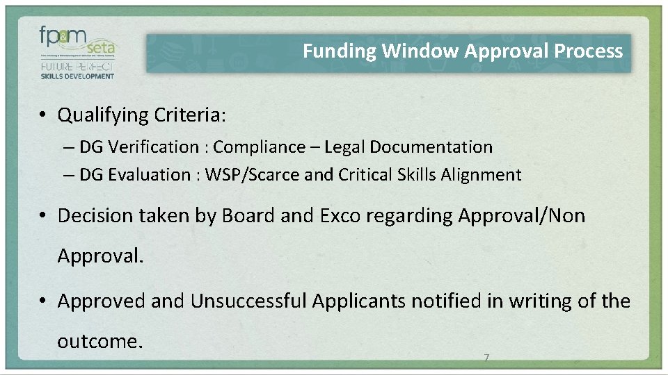 Funding Window Approval Process • Qualifying Criteria: – DG Verification : Compliance – Legal