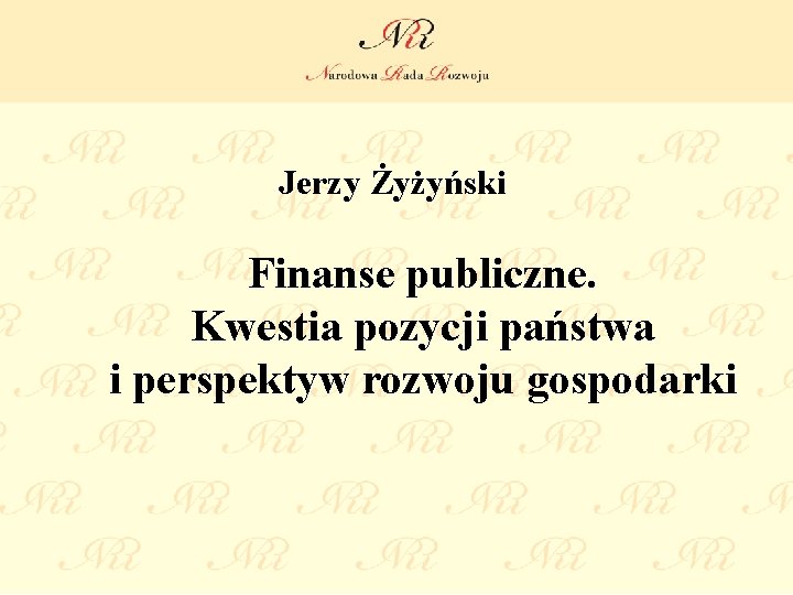 Jerzy Żyżyński Finanse publiczne. Kwestia pozycji państwa i perspektyw rozwoju gospodarki 