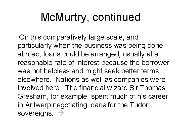 Mc. Murtry, continued “On this comparatively large scale, and particularly when the business was