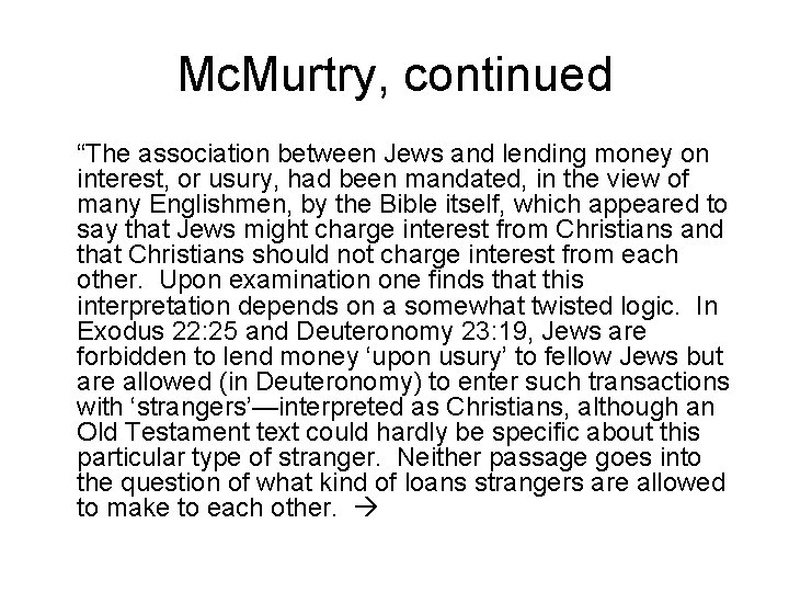Mc. Murtry, continued “The association between Jews and lending money on interest, or usury,