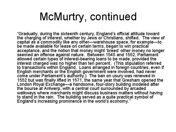 Mc. Murtry, continued “Gradually, during the sixteenth century, England’s official attitude toward the charging