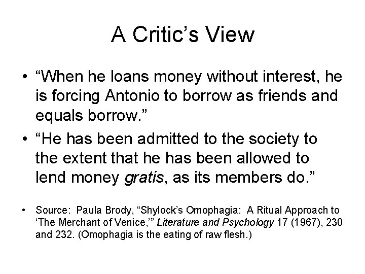 A Critic’s View • “When he loans money without interest, he is forcing Antonio