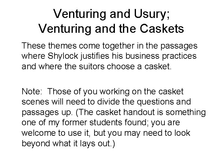 Venturing and Usury; Venturing and the Caskets These themes come together in the passages