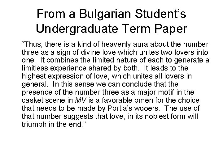 From a Bulgarian Student’s Undergraduate Term Paper “Thus, there is a kind of heavenly