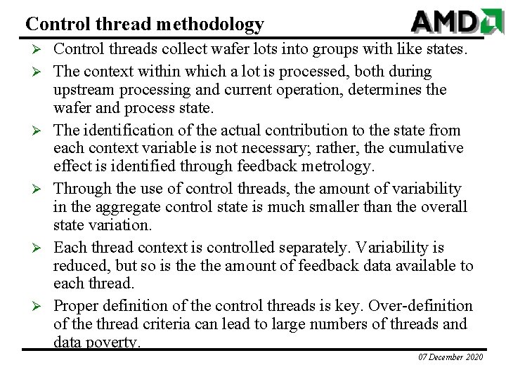 Control thread methodology Ø Ø Ø Control threads collect wafer lots into groups with