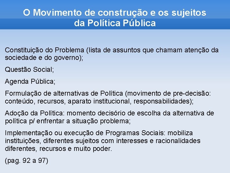 O Movimento de construção e os sujeitos da Política Pública Constituição do Problema (lista