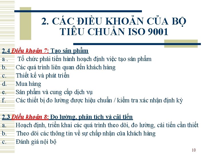 2. CÁC ĐIỀU KHOẢN CỦA BỘ TIÊU CHUẨN ISO 9001 2. 4 Điều khoản