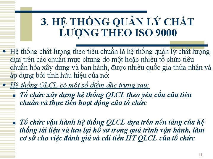 3. HỆ THỐNG QUẢN LÝ CHẤT LƯỢNG THEO ISO 9000 w Hệ thống chất