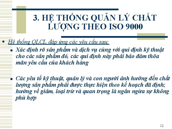 3. HỆ THỐNG QUẢN LÝ CHẤT LƯỢNG THEO ISO 9000 w Hệ thống QLCL