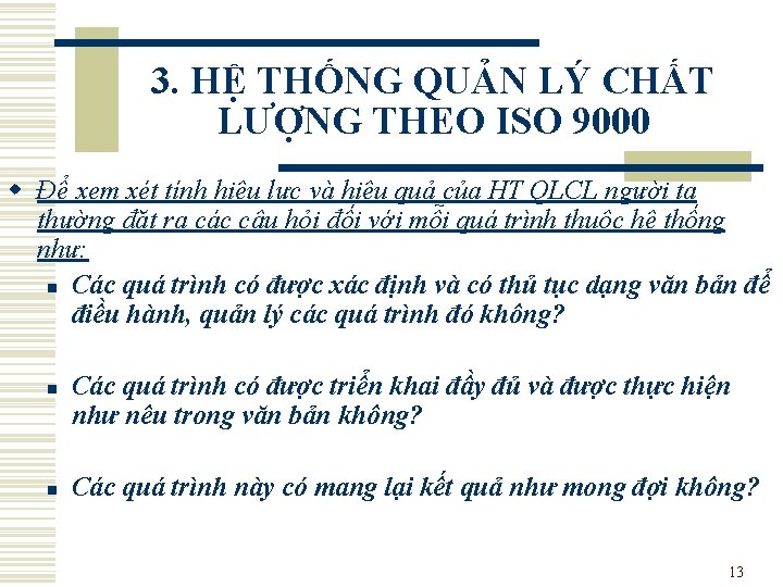 3. HỆ THỐNG QUẢN LÝ CHẤT LƯỢNG THEO ISO 9000 w Để xem xét