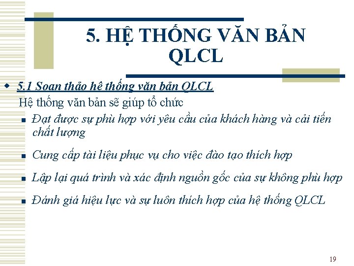 5. HỆ THỐNG VĂN BẢN QLCL w 5. 1 Soạn thảo hệ thống văn