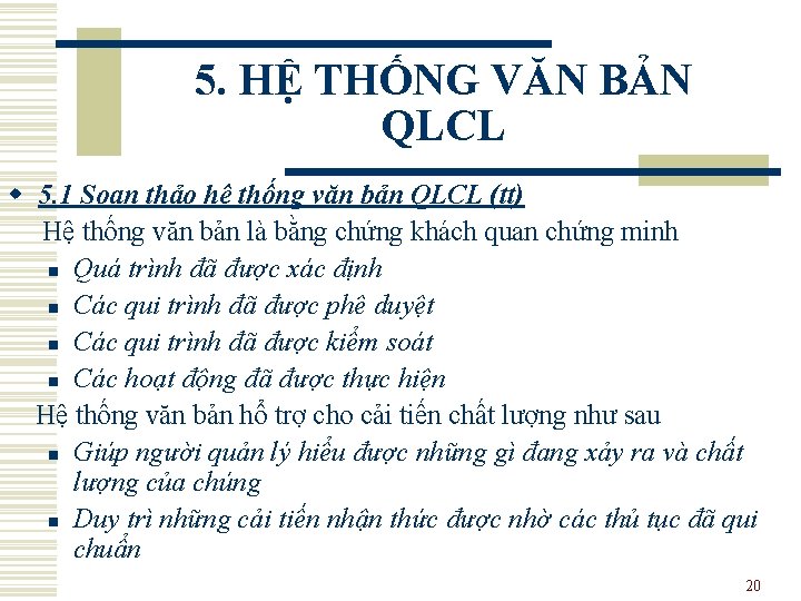 5. HỆ THỐNG VĂN BẢN QLCL w 5. 1 Soạn thảo hệ thống văn