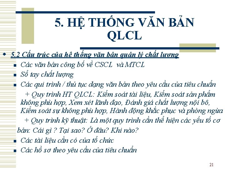 5. HỆ THỐNG VĂN BẢN QLCL w 5. 2 Cấu trúc của hệ thống 5. HỆ THỐNG VĂN BẢN QLCL w 5. 2 Cấu trúc của hệ thống