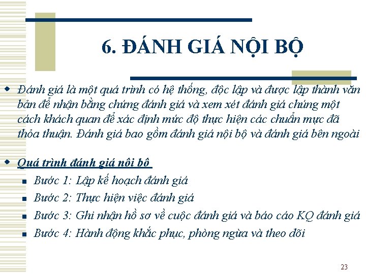 6. ĐÁNH GIÁ NỘI BỘ w Đánh giá là một quá trình có hệ