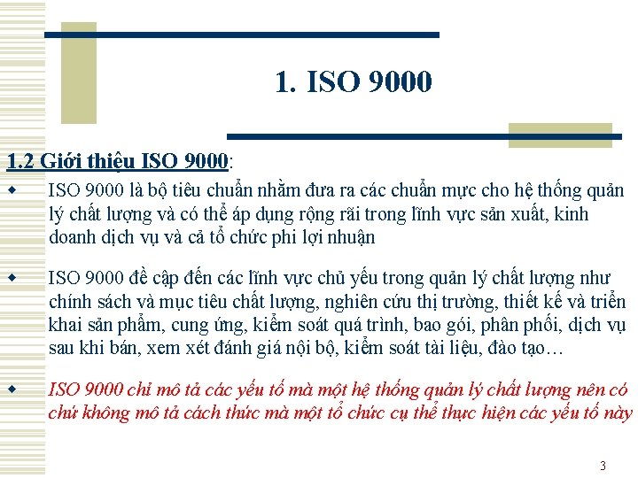 1. ISO 9000 1. 2 Giới thiệu ISO 9000: w ISO 9000 là bộ