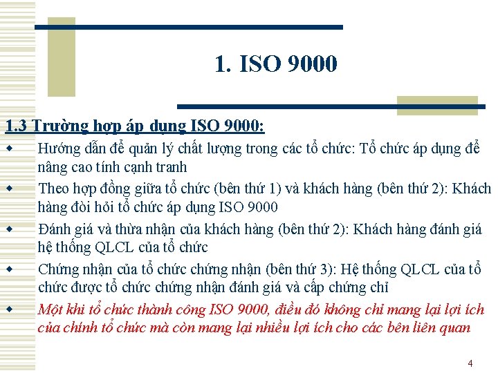 1. ISO 9000 1. 3 Trường hợp áp dụng ISO 9000: w w w