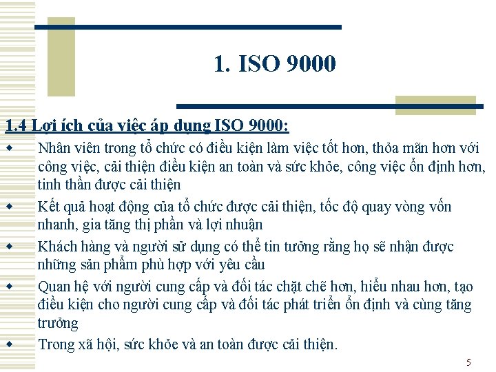 1. ISO 9000 1. 4 Lợi ích của việc áp dụng ISO 9000: w