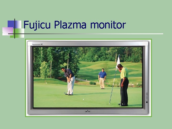 Fujicu Plazma monitor 