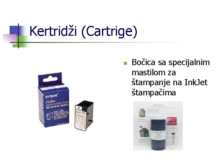 Kertridži (Cartrige) n Bočica sa specijalnim mastilom za štampanje na Ink. Jet štampačima 