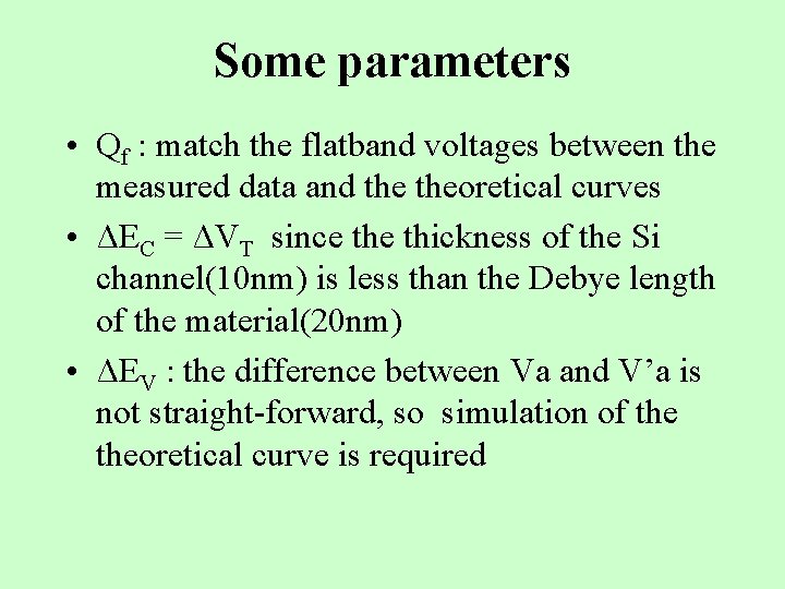 Some parameters • Qf : match the flatband voltages between the measured data and