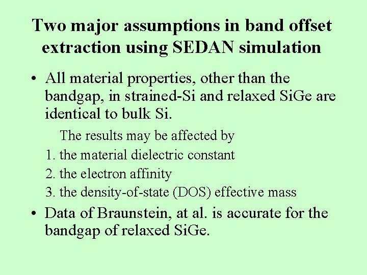 Two major assumptions in band offset extraction using SEDAN simulation • All material properties,