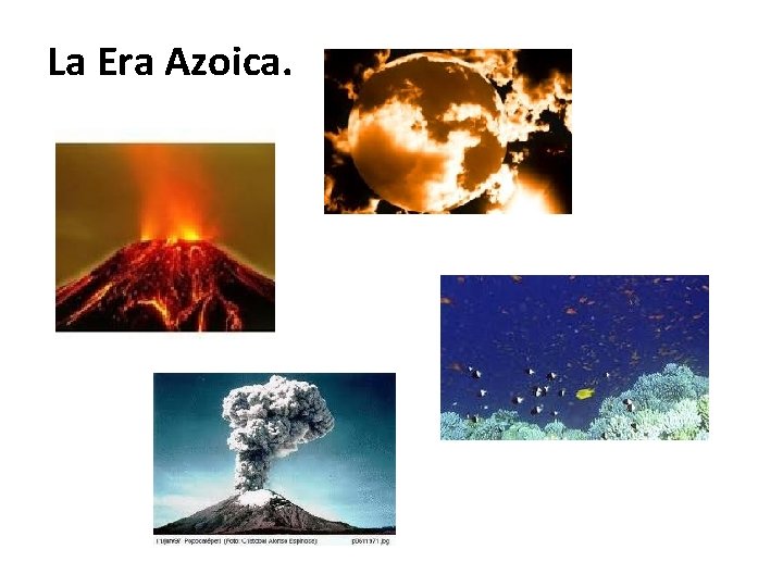 La Era Azoica. 