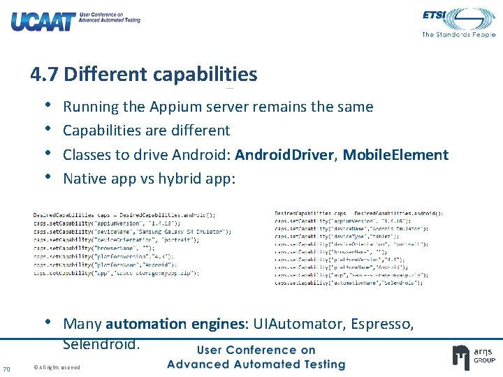 4. 7 Different capabilities • • Running the Appium server remains the same Capabilities 4. 7 Different capabilities • • Running the Appium server remains the same Capabilities