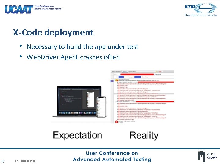 X-Code deployment • Necessary to build the app under test • Web. Driver Agent X-Code deployment • Necessary to build the app under test • Web. Driver Agent
