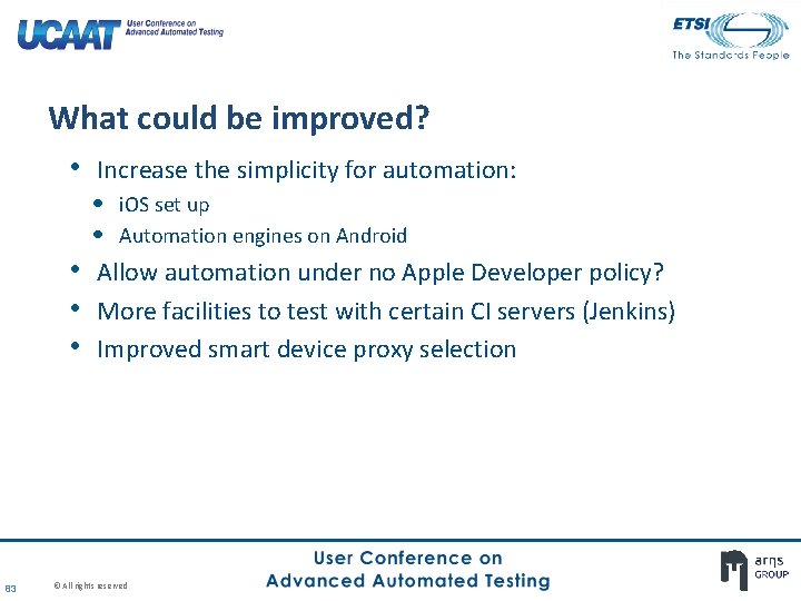 What could be improved? • Increase the simplicity for automation: • i. OS set What could be improved? • Increase the simplicity for automation: • i. OS set