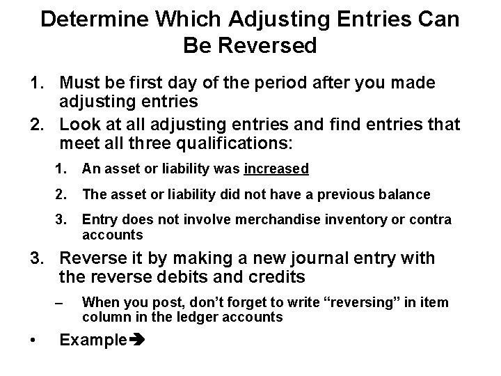 Determine Which Adjusting Entries Can Be Reversed 1. Must be first day of the