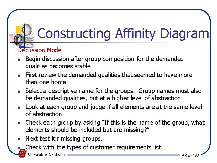 Constructing Affinity Diagram Discussion Mode n Begin discussion after group composition for the demanded