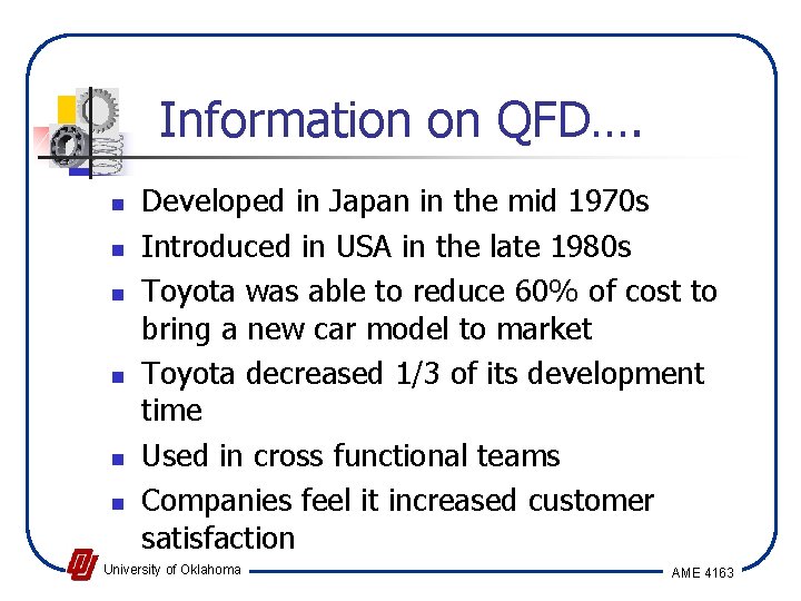 Information on QFD…. n n n Developed in Japan in the mid 1970 s