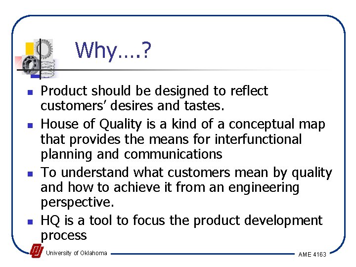 Why…. ? n n Product should be designed to reflect customers’ desires and tastes.