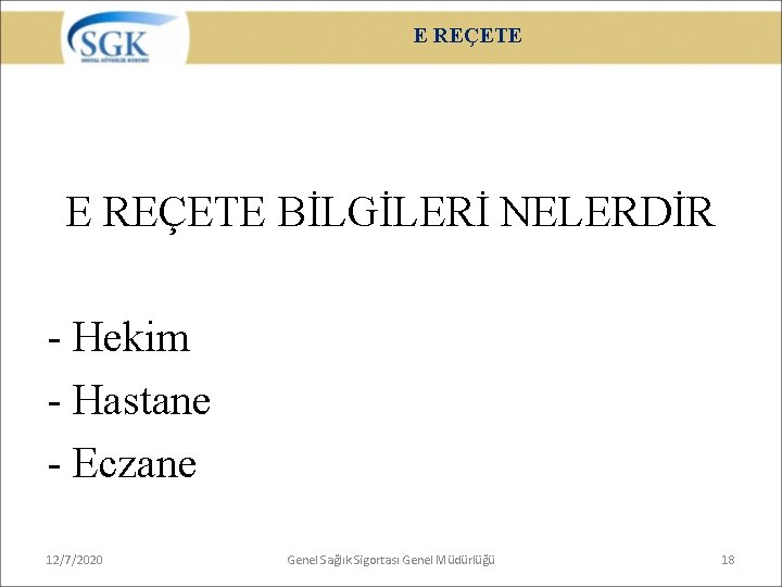 E REÇETE BİLGİLERİ NELERDİR - Hekim - Hastane - Eczane 12/7/2020 Genel Sağlık Sigortası