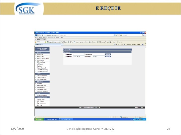 E REÇETE 12/7/2020 Genel Sağlık Sigortası Genel Müdürlüğü 26 