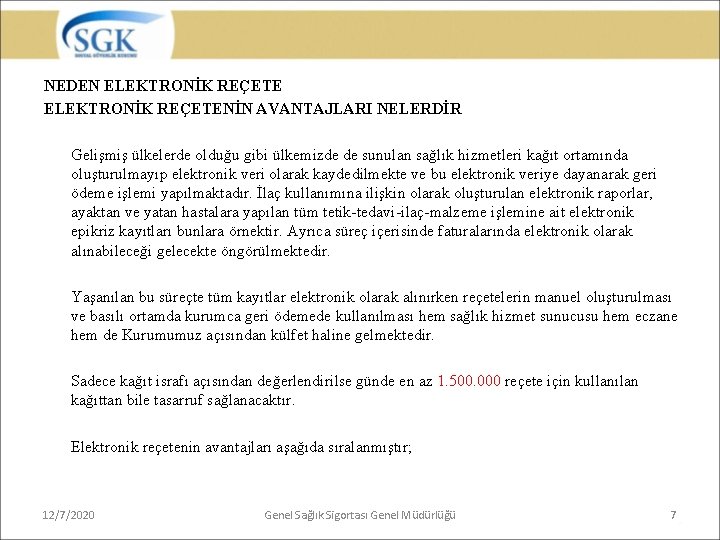 NEDEN ELEKTRONİK REÇETENİN AVANTAJLARI NELERDİR Gelişmiş ülkelerde olduğu gibi ülkemizde de sunulan sağlık hizmetleri