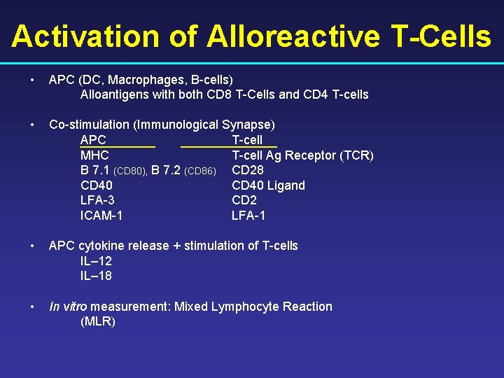 Activation of Alloreactive T-Cells • APC (DC, Macrophages, B-cells) Alloantigens with both CD 8