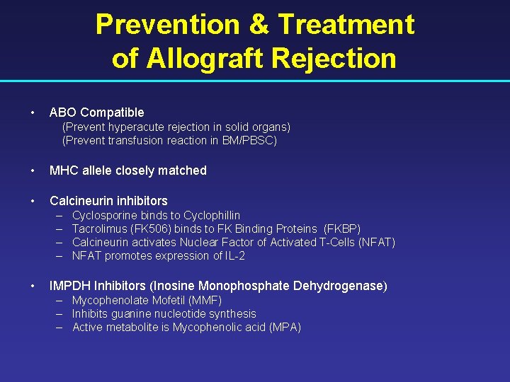 Prevention & Treatment of Allograft Rejection • ABO Compatible (Prevent hyperacute rejection in solid