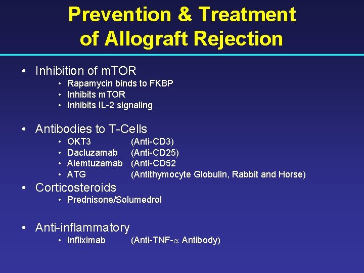 Prevention & Treatment of Allograft Rejection • Inhibition of m. TOR • Rapamycin binds