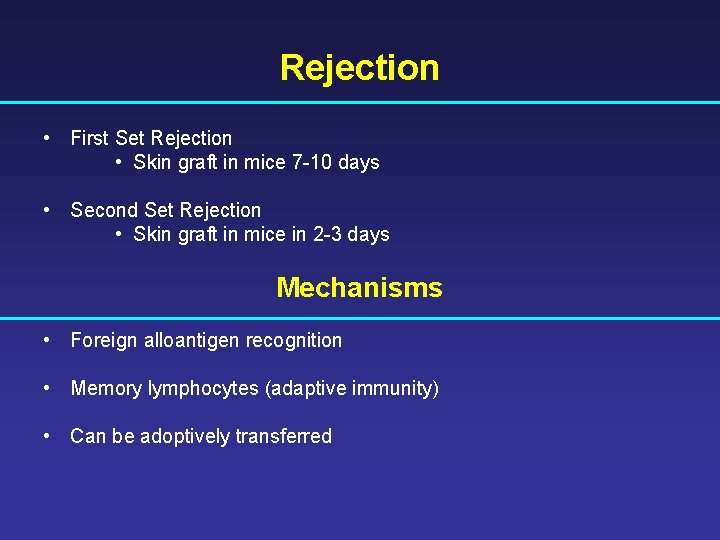 Rejection • First Set Rejection • Skin graft in mice 7 -10 days •